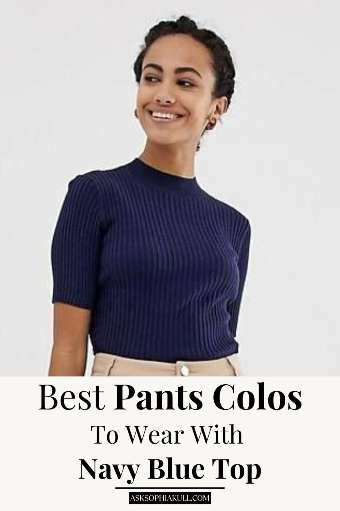 Best Pants Colors To Wear With Navy Blue Top