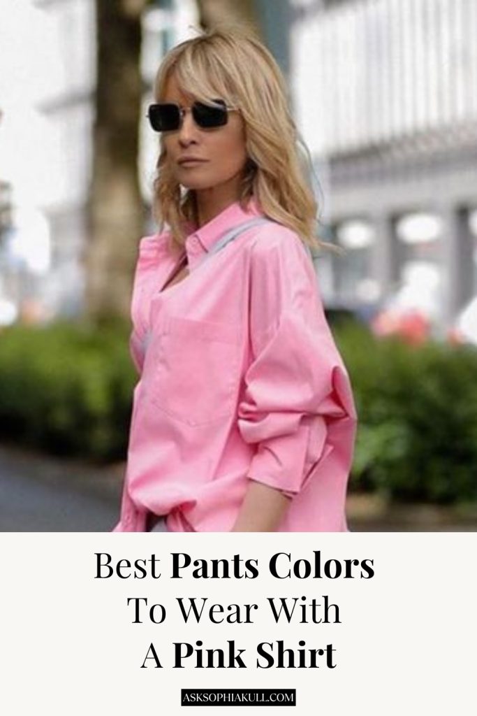 Best Color Of Pants To Wear With Pink Shirt