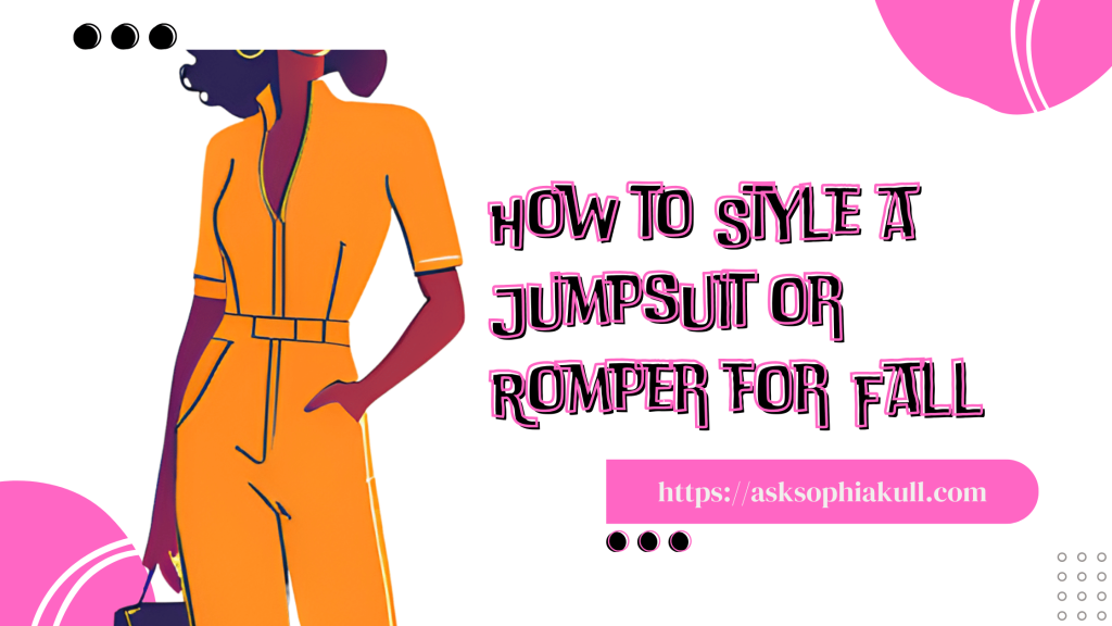 How to Style a Jumpsuit or Romper for Fall